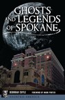 Ghosts and Legends of Spokane - Deborah Cuyle - 9781439673317