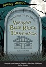 The Ghostly Tales of Virginia's Blue Ridge Highlands - Joe Tennis - 9781439673515