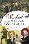 Wicked Western Kentucky - Richard Parker - 9781439674291