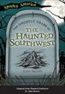 The Ghostly Tales of the Haunted Southwest - Alan Brown - 9781439674970