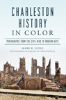 Charleston History in Color - Mark R. Jones - 9781439678633