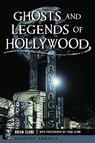 Ghosts and Legends of Hollywood - Brian Clune ; Terri Clune - 9781439679609