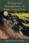 Biology and Management of White-tailed Deer - David G. Hewitt - 9781439806517