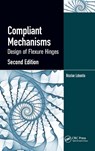 Compliant Mechanisms - Nicolae (University of Alaska Anchorage Lobontiu - 9781439893692