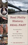 Real Philly History, Real Fast - Jim Murphy - 9781439919248