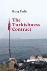 The Turkishness Contract - Baris Unlu - 9781439924730