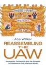 Reassembling the UAW - Abe Walker - 9781439926413