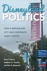 Disneyland Politics - Peter F. Burns ; Matthew O. Thomas ; Max R. Bieganski - 9781439926857