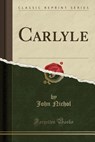 Carlyle (Classic Reprint) - NICHOL,  John - 9781440054112