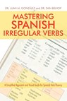 Mastering Spanish Irregular Verbs - Dr Juan M Gonzalez ; Dan Bishop - 9781440115363