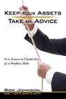 Keep Your Assets. Take My Advice. - Rick Johnson Casl Cfp Cmfc Rfc - 9781440126932
