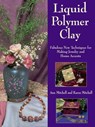 Liquid Polymer Clay - Ann Mitchell ; Karen Mitchell - 9781440220210