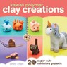 Kawaii Polymer Clay Creations - CHEN,  Emily - 9781440239731