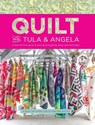 Quilt with Tula and Angela - Tula Pink ; Angela Walters - 9781440245459