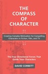 The Compass of Character - David Corbett - 9781440300868