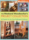 The Weekend Woodworker's Project Collection - Popular Woodworking - 9781440313592