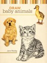 Draw Baby Animals - Jane Maday - 9781440317248