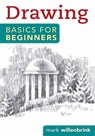 Drawing Basics for Beginners - Mark Willenbrink - 9781440323034