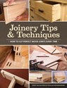 Joinery Tips & Techniques - Popular Woodworking - 9781440323546