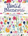Painted Blossoms - Carrie Schmitt - 9781440336904