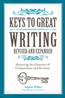 Keys to Great Writing Revised and Expanded - Stephen Wilbers - 9781440345807