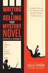 Writing and Selling Your Mystery Novel Revised and Expanded - Hallie Ephron - 9781440347160
