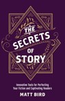 The Secrets of Story - Matt Bird - 9781440348297