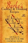 Burke's Cocktail & Drinking Recipes 1936 Reprint: With Recipes For Food Bits For The Cocktail Hour - Ross Brown - 9781440444456