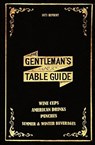 The Gentleman's Table Guide 1871 Reprint: Wine Cups, American Drinks, Punches, Summer & Winter Beverages - Ross Brown - 9781440472350