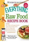 The Everything Raw Food Recipe Book - Mike Snyder ; Nancy Faass ; Lorena Novak Bull - 9781440500121