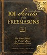 101 Secrets of the Freemasons - Barb Karg ; John K Young - 9781440503788