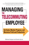 Managing the Telecommuting Employee - Michael Amigoni ; Sandra Gurvis - 9781440513350