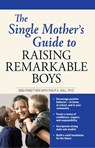 The Single Mother's Guide to Raising Remarkable Boys - Gina Panettieri ; Philip S. Hall - 9781440514661