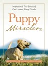 Puppy Miracles - Brad Steiger ; Sherry Hansen Steiger - 9781440516122