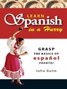 Learn Spanish In A Hurry - Julie Gutin - 9781440517525