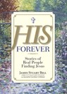 His Forever - James Stuart Bell ; Jeanette Gardner Littleton - 9781440517549