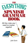 The Everything Spanish Grammar Book - Julie Gutin - 9781440523113