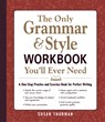 The Only Grammar en Style Workbook You'll Ever Need - Susan Thurman - 9781440530067