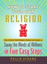 How to Start Your Own Religion - Philip Athans - 9781440538827