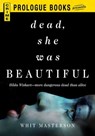 Dead, She Was Beautiful - Whit Masterson - 9781440540646