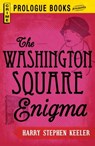The Washington Square Enigma - Harry Stephen Keeler - 9781440543210