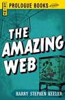 The Amazing Web - Harry Stephen Keeler - 9781440543234
