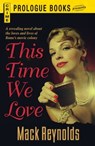 This Time We Love - Mack Reynolds - 9781440563171