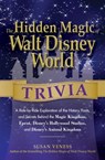 The Hidden Magic of Walt Disney World Trivia - Susan Veness - 9781440568954
