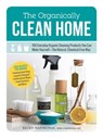 The Organically Clean Home - Becky Rapinchuk - 9781440572524