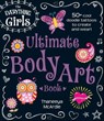 The Everything Girls Ultimate Body Art Book - Thaneeya McArdle - 9781440573521