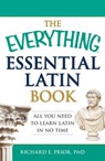 The Everything Essential Latin Book - Richard E Prior - 9781440574221
