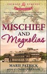 Mischief and Magnolias - Marie Patrick - 9781440575716