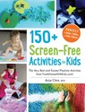 150+ Screen-Free Activities for Kids - Asia Citro - 9781440576164