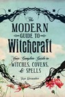 The Modern Guide to Witchcraft - Skye Alexander - 9781440580031